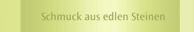 Schmuck aus edlen Steinen