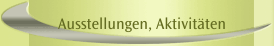 Ausstellungen, Aktivitäten
