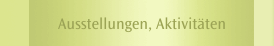 Ausstellungen, Aktivitäten